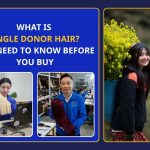 What Is Single Donor Hair? All You Need to Know Before You Buy