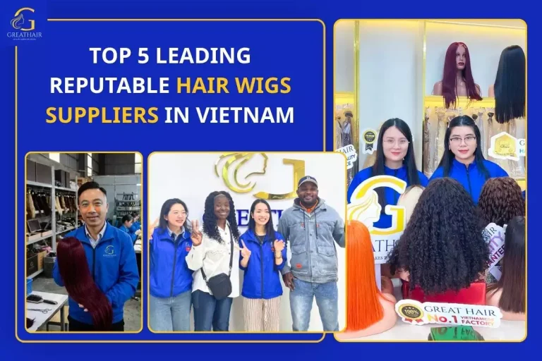 Top 5 Leading Reputable Hair Wigs Suppliers In Vietnam