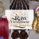 5 Best Raw Vietnamese Hair Vendors In 2026