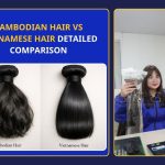 Cambodian Hair Vs Vietnamese Hair Detailed Comparison