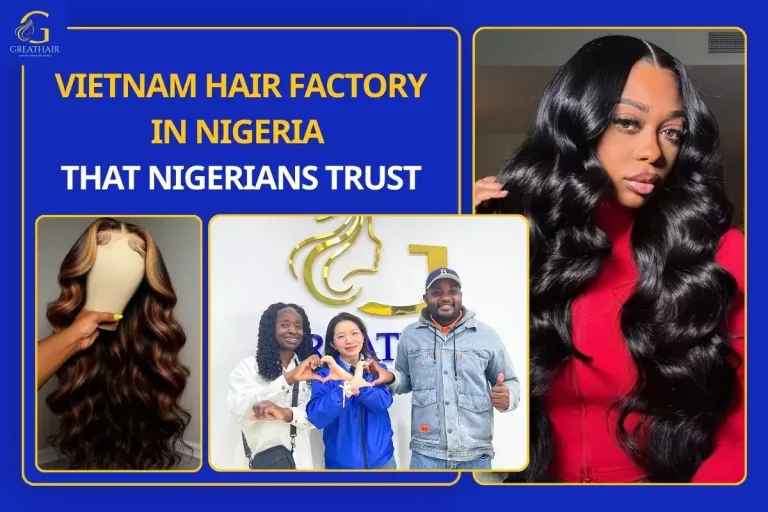 Vietnam Hair Factory in Nigeria That Nigerians Trust