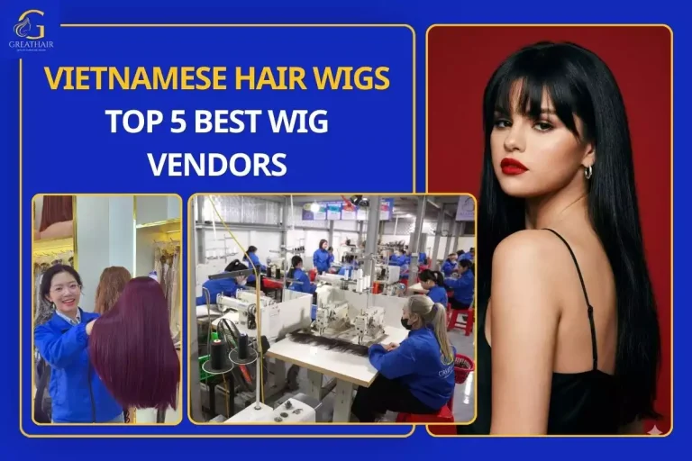 Vietnamese Hair Wigs – Top 5 Best Wig Vendors