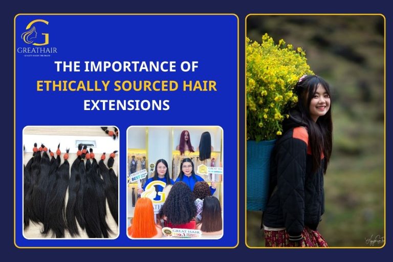 The Importance of Ethically Sourced Hair Extensions