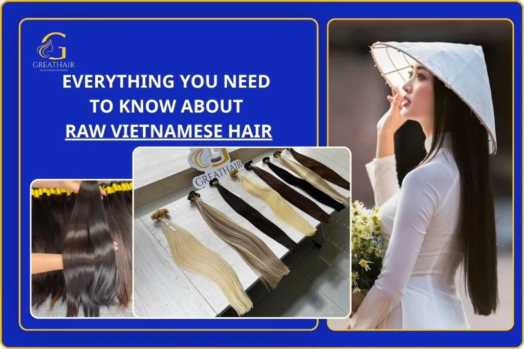 Everything You Need to Know About Raw Vietnamese Hair