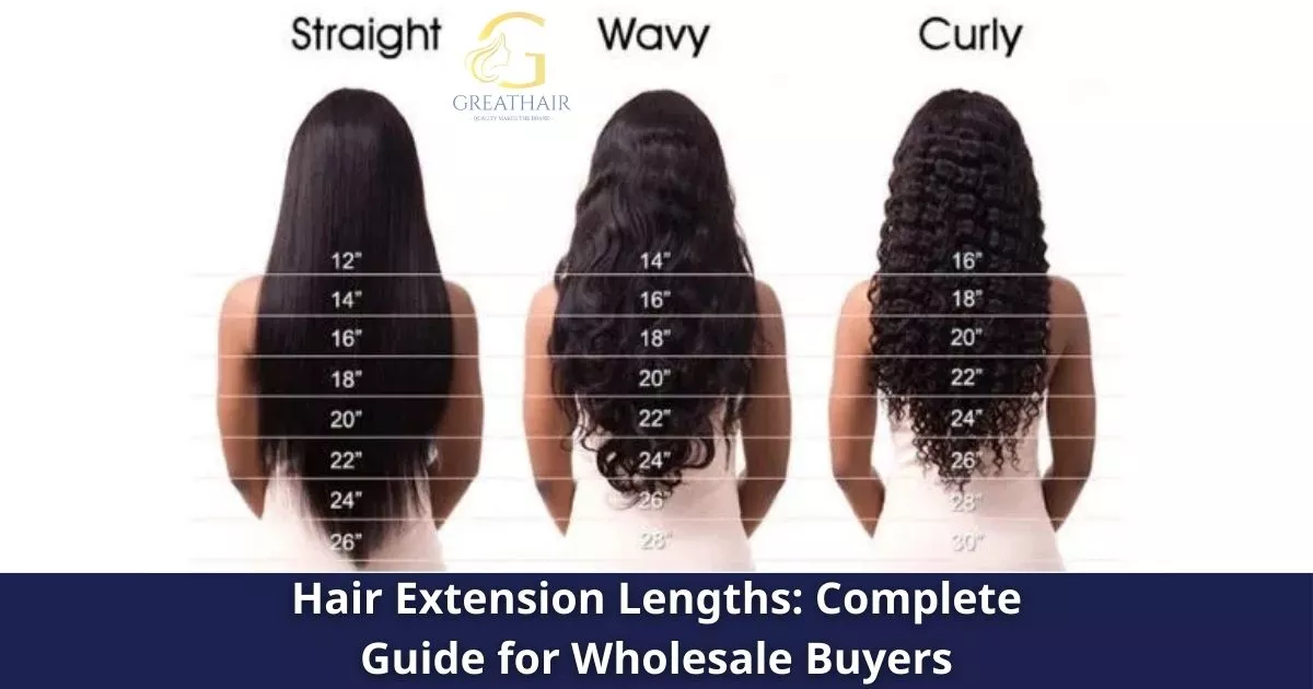 Hair Extension Lengths: Complete Guide for Wholesale Buyers 6 Hair Extension Lengths: