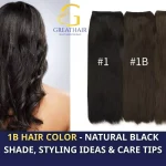1B Hair Color Natural Black Shade, Styling Ideas & Care Tips