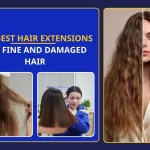 The Best Hair Extensions for Fine and Damaged Hair