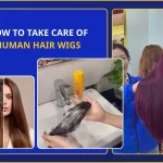 How to Take Care of Human Hair Wigs