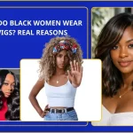Why Do Black Women Wear Wigs? The Real Answer Is More Complex Than Most People Think