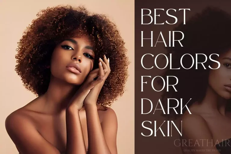 Best Hair Colors For Dark Skin
