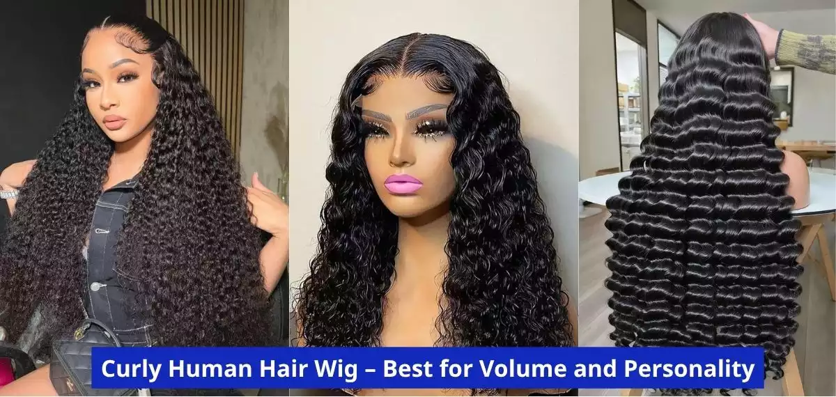 Curly Human Hair Wig – Best for Volume and Personality