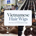 Vietnamese Hair Wigs Why They Look Natural and Last Longer