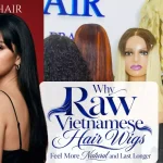 Why Raw Vietnamese Hair Wigs Feel More Natural and Last Longer