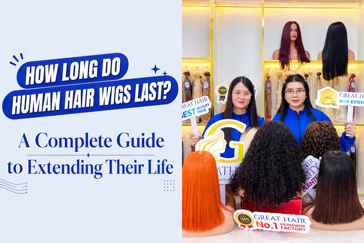 How long do human hair wigs last guide