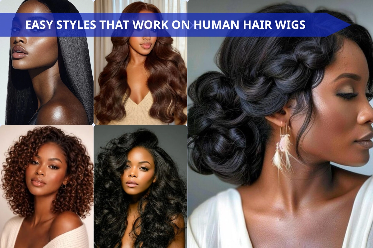 How to Style a Human Hair Wig for a Natural, Polished Look 3 Styles That Work on Human Hair Wigs